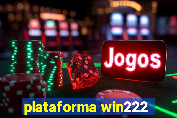 plataforma win222